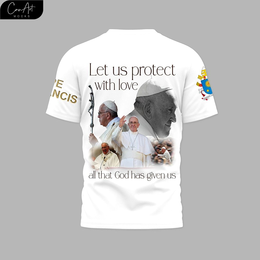 Papa Francesco Let Us Protect With Love 2025 Shirt Papa Francesco Let Us Protect With Love 2025 Shirt