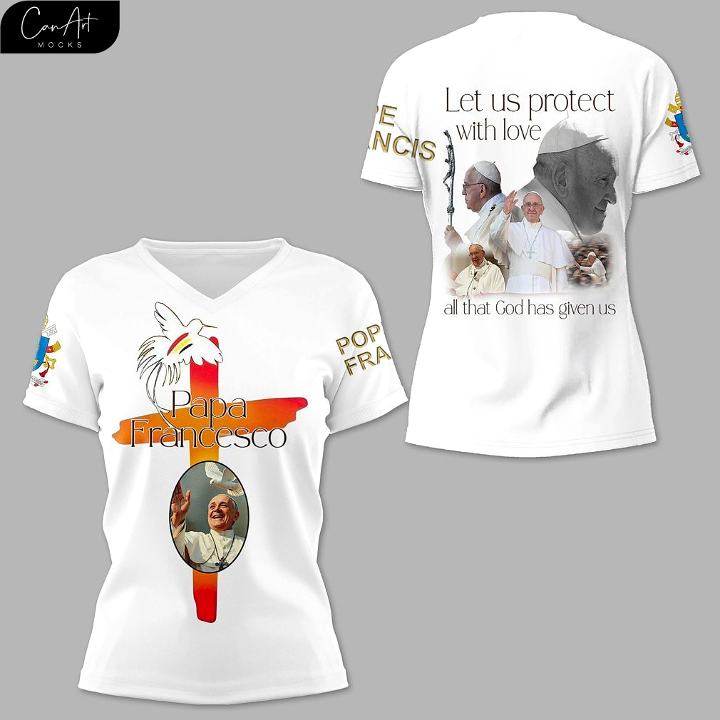 Papa Francesco Let Us Protect With Love 2025 Shirt Papa Francesco Let Us Protect With Love 2025 Shirt