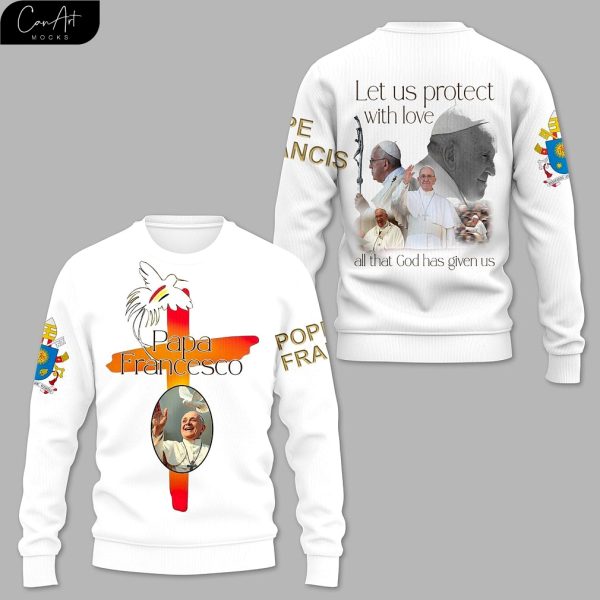 Papa Francesco Let Us Protect With Love 2025 Shirt