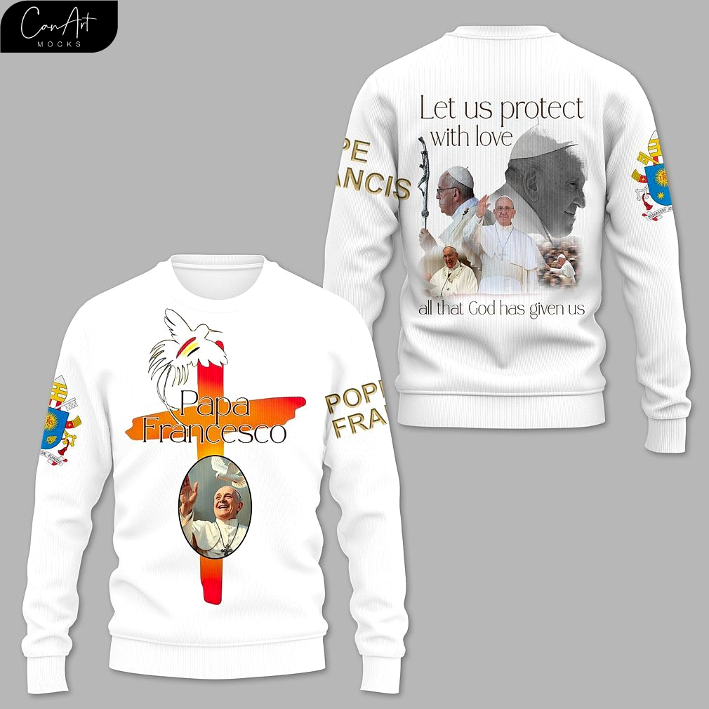 Papa Francesco Let Us Protect With Love 2025 Shirt Papa Francesco Let Us Protect With Love 2025 Shirt